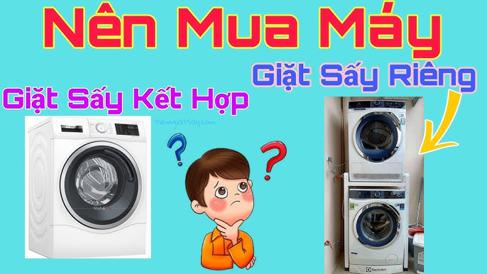 Khi nào nên mua máy giặt sấy, khi nào nên mua riêng hai máy?